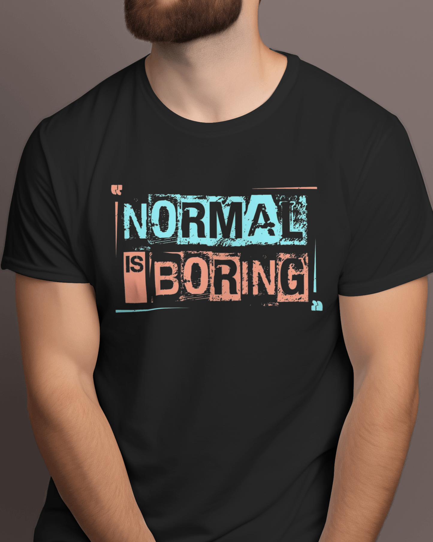 Normal is Boring- T-shirt for men and women